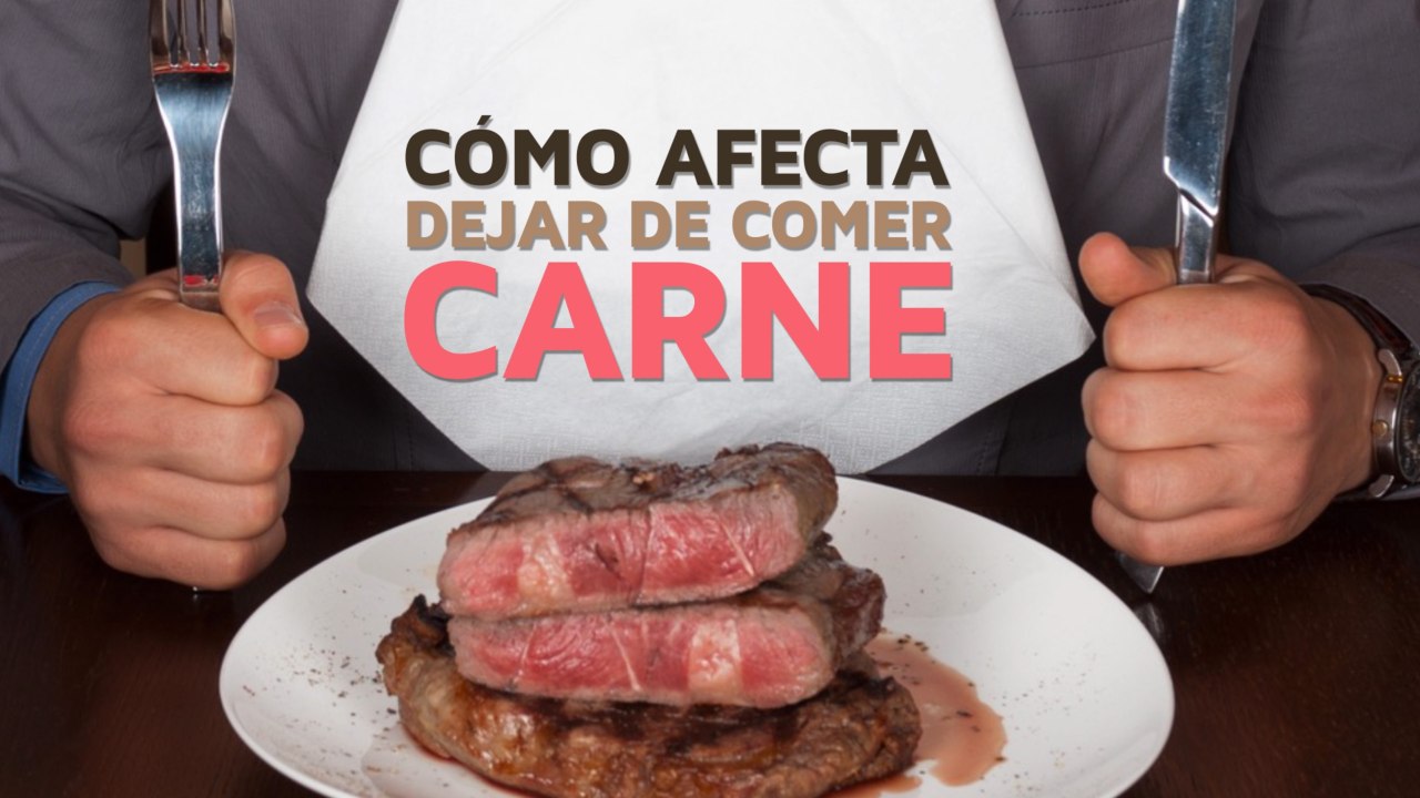 ¿Cómo afecta a tu cuerpo dejar de comer carne? 
