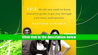 [Download]  S.E.X., second edition: The All-You-Need-To-Know Sexuality Guide to Get You Through