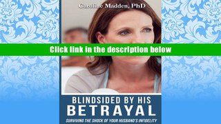 Download [PDF]  Blindsided By His Betrayal: Surviving the Shock of Your Husband s Infidelity