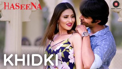 Khidki Full HD Video Song Haseena 2017 - Innayat, Arpit, Ankur, Mohit, Khayati & Leena - Shahid Bawa (U.K) & Shamila Khan