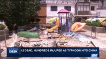 i24NEWS DESK | 12 dead, hundreds injured as typhoon hits China | Thursday, August 24th 2017
