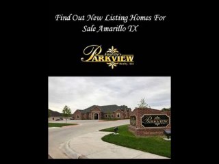 Find Out New Listing Homes For Sale Amarillo TX