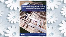 Download PDF Design Integration Using Autodesk Revit 2017 FREE