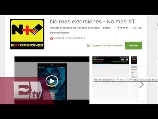 "No mas XT, la app para denunciar extorsiones / Ricardo Salas