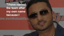 Honey Singh names kabaddi team Yo Yo Tigers