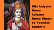 Sita kalyana Rama kalyana Rama Bhajan by Yesudas Sanskrit