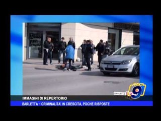 Barletta | Criminalità in crescita, poche risposte