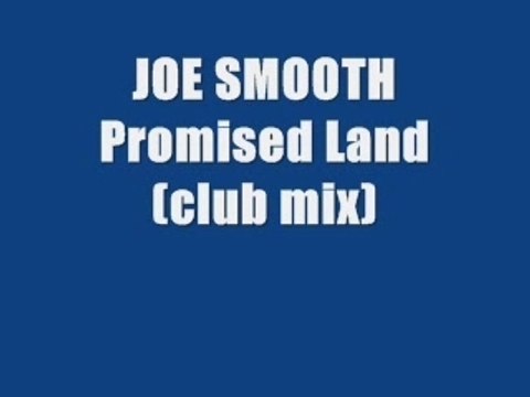 Joe smooth - Promised Land (maxi version)