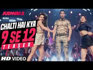 CHALTI HAI KYA 9 SE 12 - ( Judwaa 2 | Varun - Jacqueline ) | David Dhawan