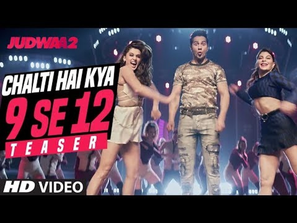 CHALTI HAI KYA 9 SE 12 - ( Judwaa 2 | Varun - Jacqueline ) | David Dhawan
