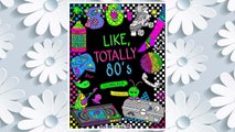 Download PDF Like, Totally 80's Adult Coloring Book: 1980s Adult Coloring Book FREE