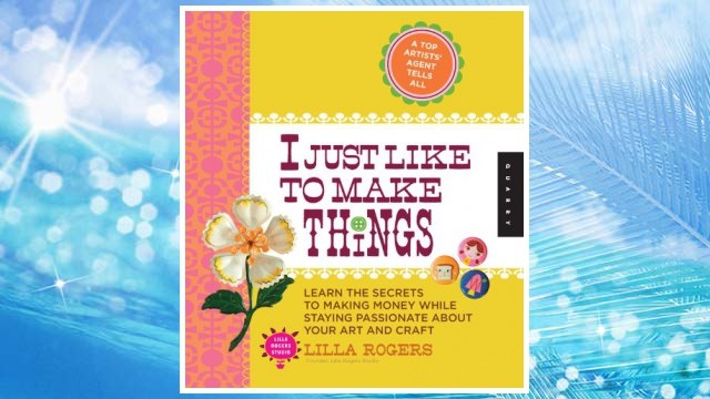 Download PDF I Just Like to Make Things: Learn the Secrets to Making Money while Staying Passionate about your Art and Craft FREE