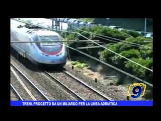 Treni, progetto da un miliardo per la linea Adriatica