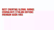 Best Creating global brand: Consulenti (Italian Edition) Premium Book Free