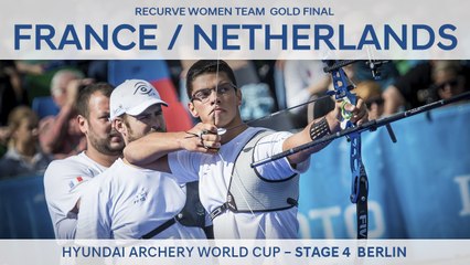 France v Netherlands – Recurve Men Team Gold Final | Berlin 2017