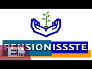 ¿Qué esperar de las reformas a Pensionissste? / Opiniones encontradas