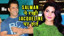 Salman Khan Puts A Major Condition To Work With Jacqueline Fernandez