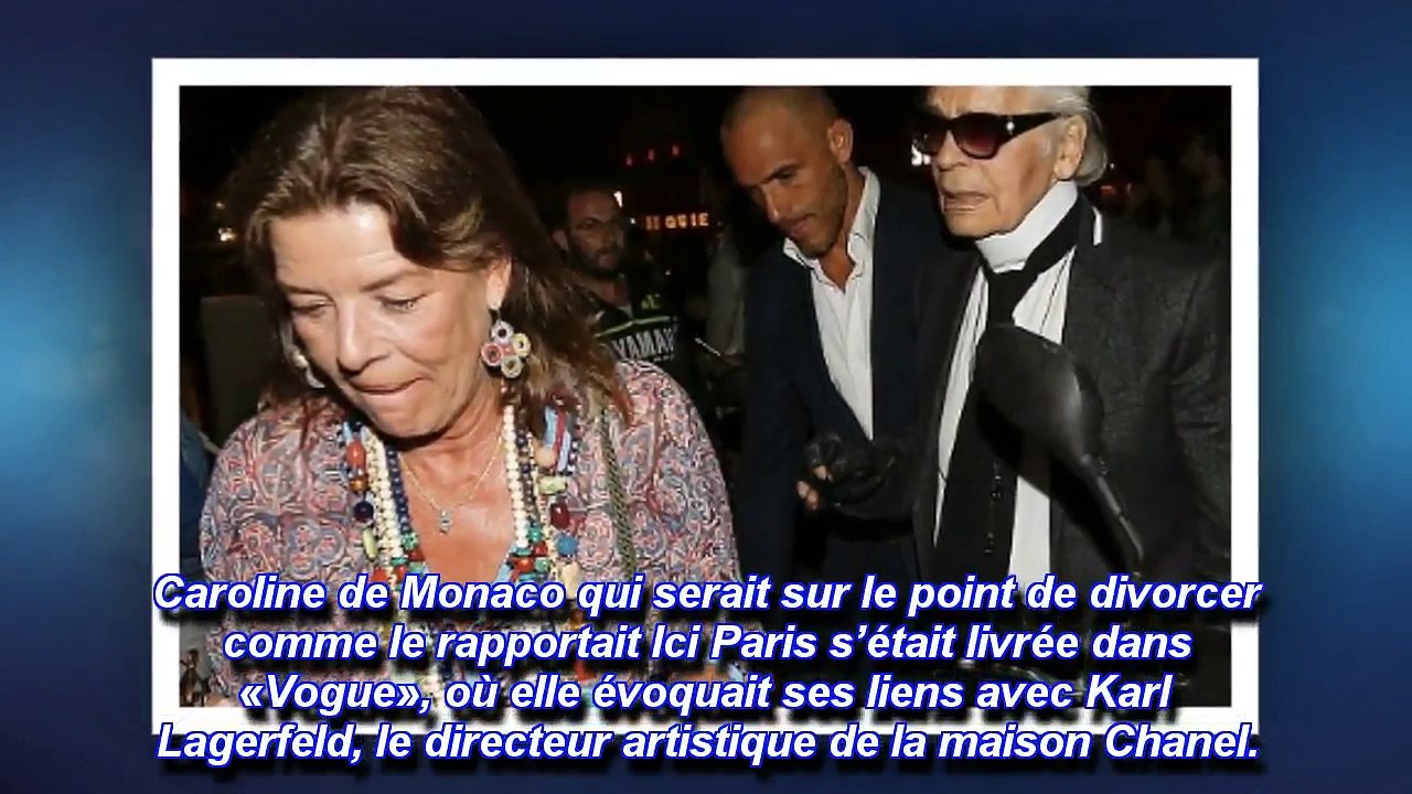 Sur le point de divorcer, Caroline de Monaco trouve du réconfort avec Karl Lagerfeld