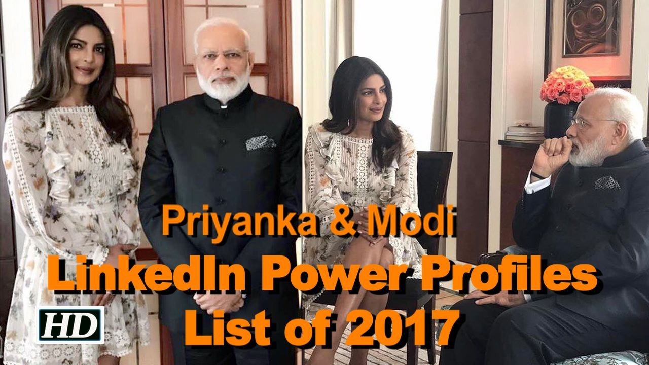 PM Modi, Priyanka Chopra in LinkedIn Power Profiles List of 2017