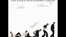 Robin Thicke - Would that make you love me