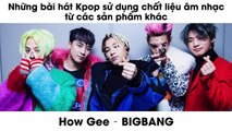 Những bài hát Kpop sử dụng chất liệu âm nhạc từ các sản phẩm khác