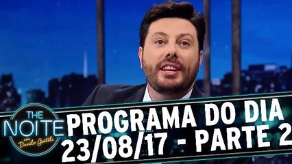 The Noite 23.08.17 - Quarta - Parte 2