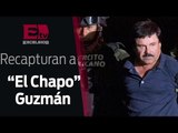 Crónica de la recaptura de “El Chapo” Guzmán