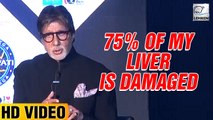 Amitabh Bachchan Says, 75% Of My Liver Is DAMAGED