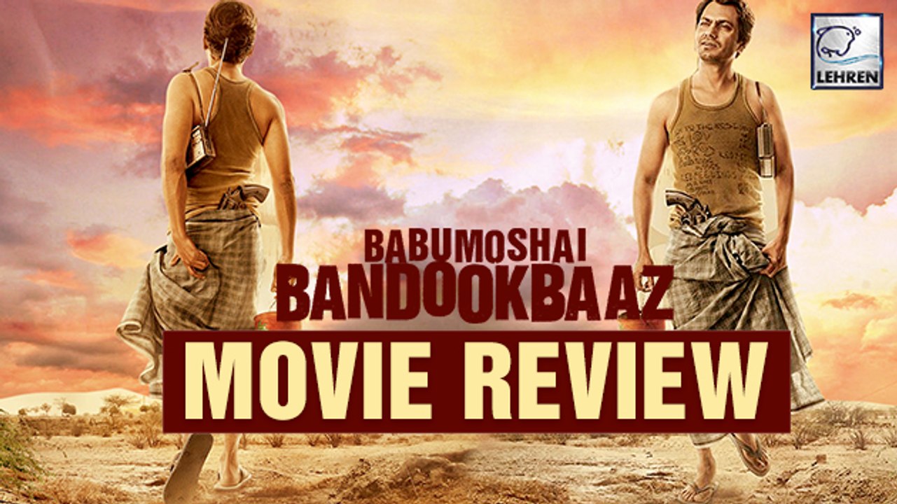 Babumoshai Bandookbaaz Official Trailer Nawazuddin Siddiqui