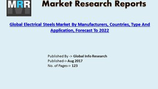 Global Electrical Steels Market 2017 by Global Trends, Type, Countries, Forecast to 2022