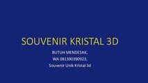 BUTUH CEPAT, WA 081 390390 923, Souvenir Murah Kristal 3d
