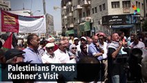 Palestinians Protest Kushner's Visit