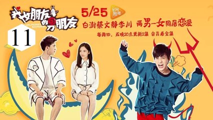 Xem Phim Bạn Trai Của Bạn Gái Tôi Tập 11 VietSub - Thuyết Minh