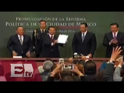 Termina el DF: promulgan la Reforma Política de la Ciudad de México/ Mariana H