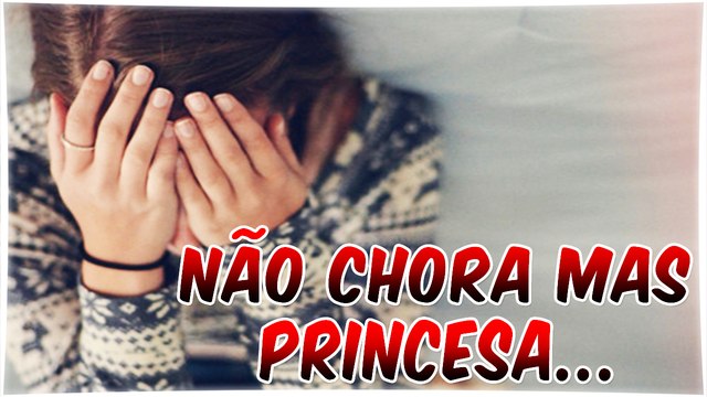 NÃO CHORE MAIS PRINCESA (citação)