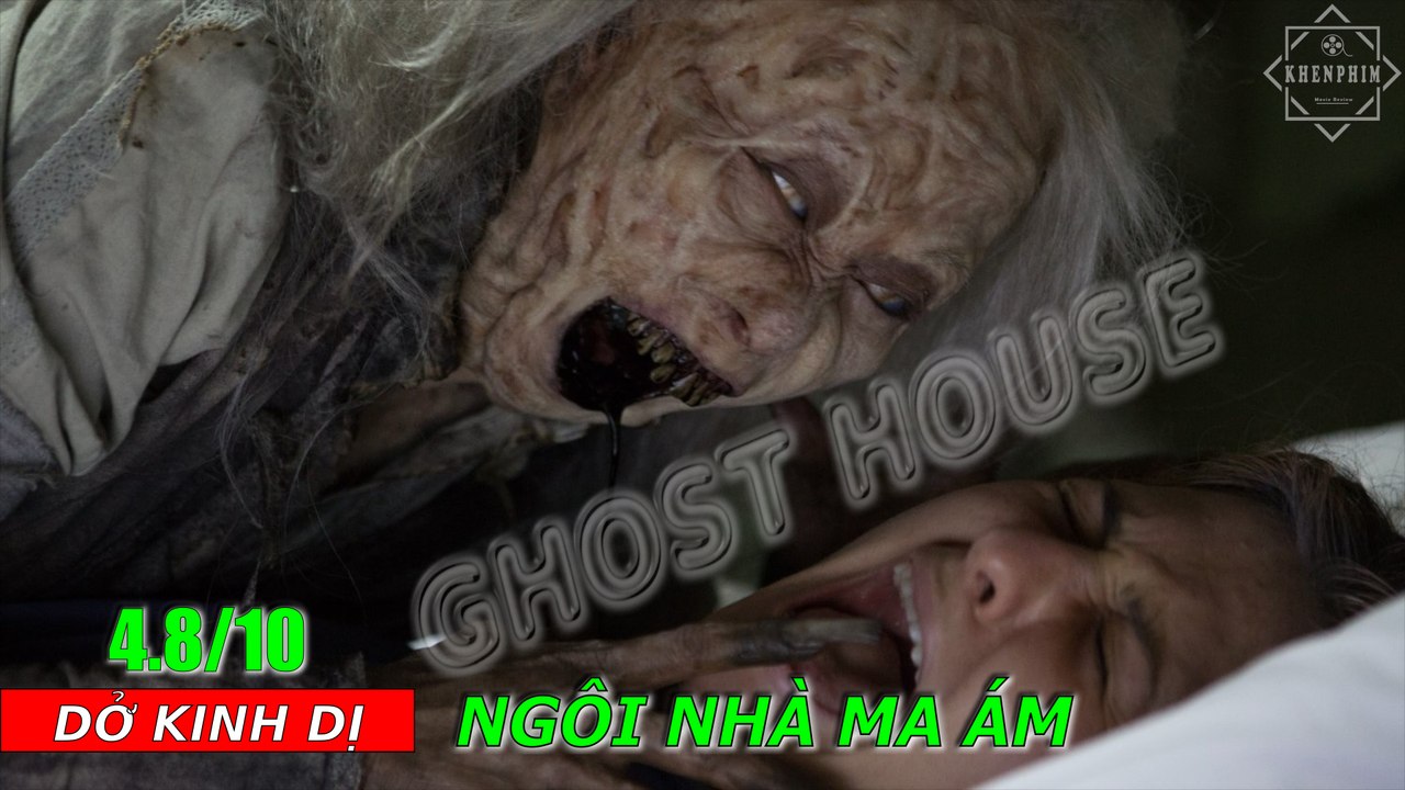 Review phim Ghost House (Ngôi Nhà Ma Ám) - cú lừa mới đến từ các rạp phim