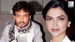 Deepika Padukone And Irrfan Khan's New Movie Story Revealed