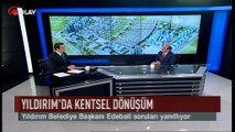 Yıldırım'da kentsel dönüşüm zamanı (Haber 24 08 2017)