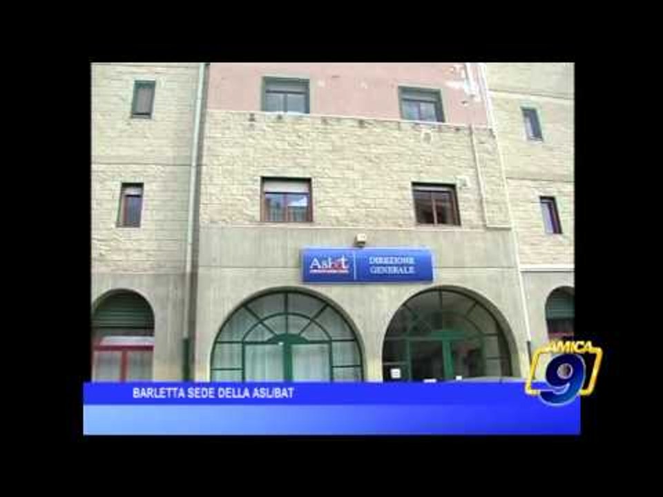 Barletta sede della ASL/BAT