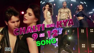 Chalti Hai Kya 9 Se 12 | Judwaa 2 | Varun - Jacqueline - Taapsee - David Dhawan | Anu Malik