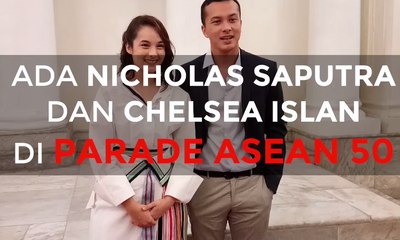Ada Nicholas Saputra dan Chelsea Islan di Parade ASEAN 50