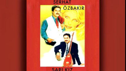 Serhat Özbakır - Sarı Kız (Full Albüm)