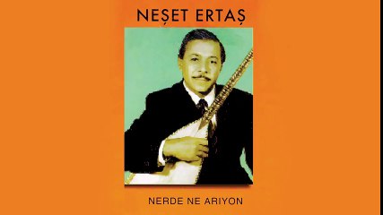 Neşet Ertaş - Nerde Ne Arıyon (Full Albüm)