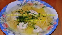 En deliciosa sopa de fideos con pollo receta de sopa de sopa de fideos de multivarka con sopa de fideos con pollo