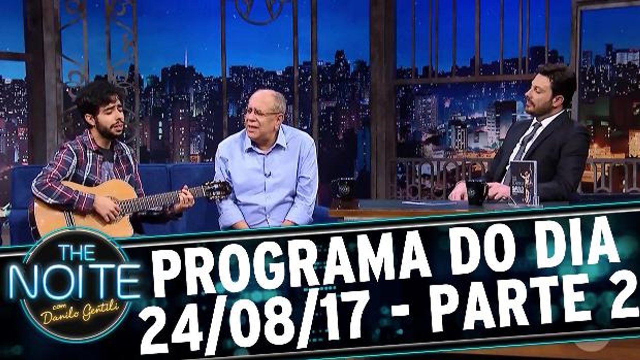 The Noite 24.08.17 - Quinta - Parte 2