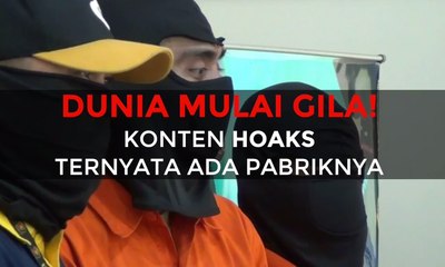 Dunia Mulai Gila! Konten Hoaks Ada Pabriknya