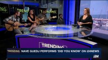 TRENDING | Nave Guedj performs ''Did you know' on i24NEWS | Friday, August 25th 2017