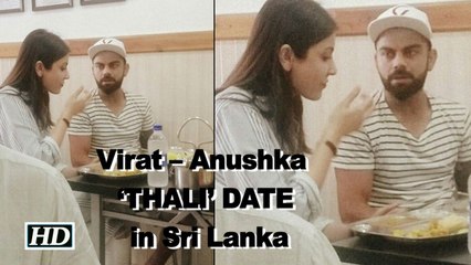 Virat – Anushka shares Delicious ‘THALI’ in Sri Lanka