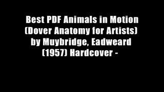 Best PDF Animals in Motion (Dover Anatomy for Artists) by Muybridge, Eadweard (1957) Hardcover -