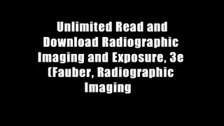 Unlimited Read and Download Radiographic Imaging and Exposure, 3e (Fauber, Radiographic Imaging